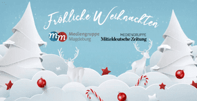 Fröhliche Weihnachten wünschen die Mediengruppe Magdeburg und die Mediengruppe Mitteldeutsche Zeitung