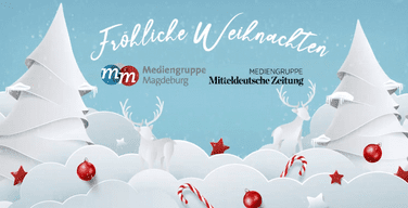Fröhliche Weihnachten wünschen die Mediengruppe Magdeburg und die Mediengruppe Mitteldeutsche Zeitung