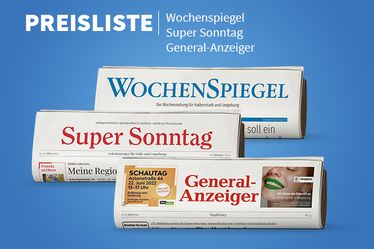 Mediadaten / Preisliste Wochenspiegel, Super Sonntag, General-Anzeiger